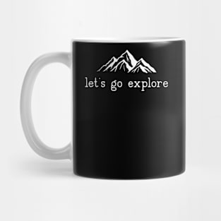 Let's go Explore Mountains Hiking Camping Mug